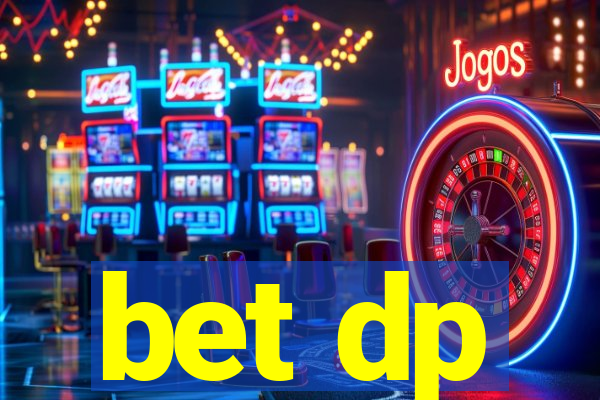 bet dp